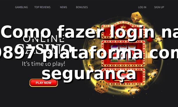 ⭐ Como fazer login na 9897 plataforma com segurança